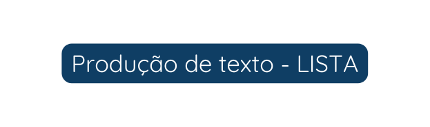 Produção de texto LISTA